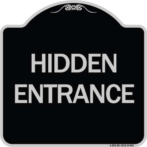 Signmission Designer Series Hidden Entrance, Black & Silver Heavy-Gauge Aluminum Sign, 18" x 18", BS-1818-24456 A-DES-BS-1818-24456 - main